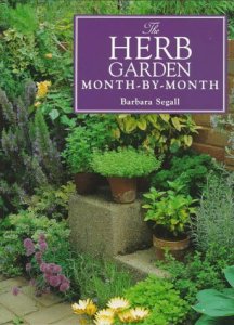 the herb garden month by month by barbara segall